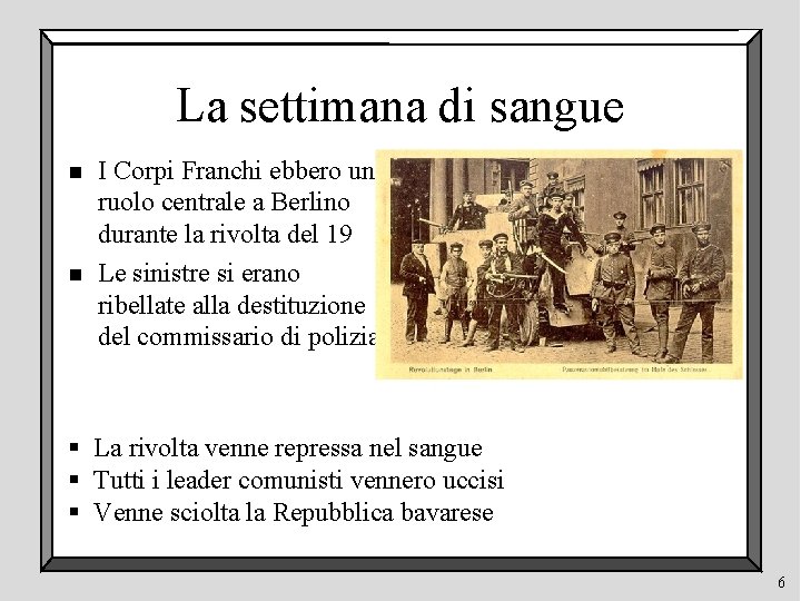 La settimana di sangue n n I Corpi Franchi ebbero un ruolo centrale a