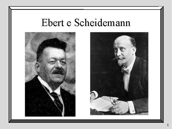 Ebert e Scheidemann 8 