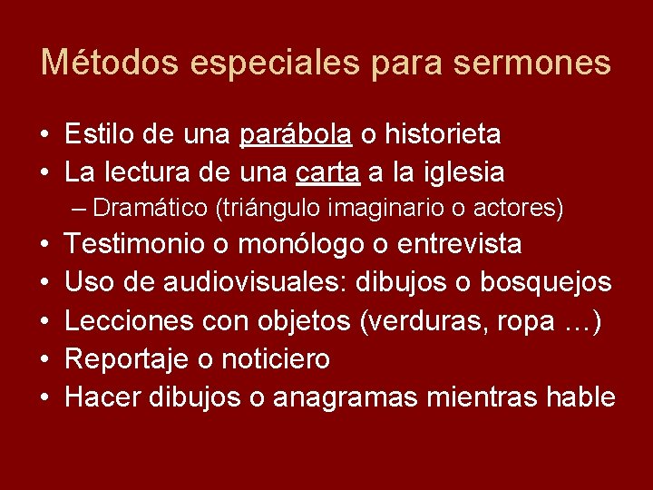 Métodos especiales para sermones • Estilo de una parábola o historieta • La lectura