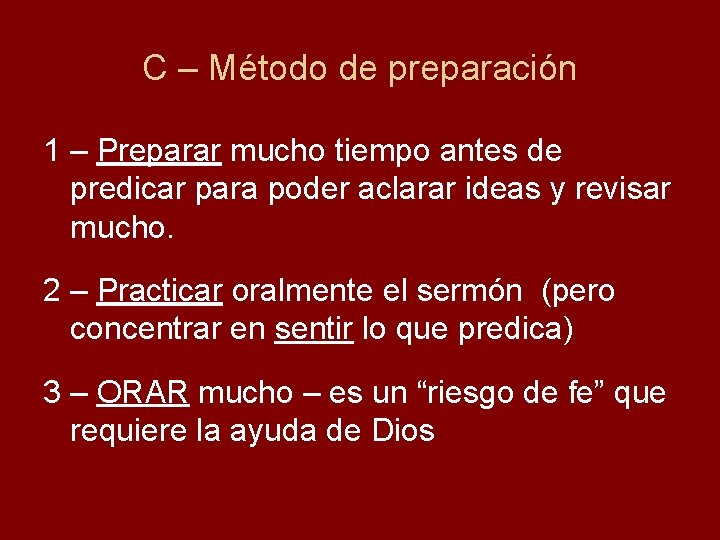 C – Método de preparación 1 – Preparar mucho tiempo antes de predicar para