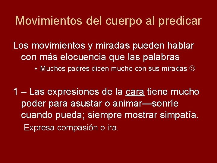 Movimientos del cuerpo al predicar Los movimientos y miradas pueden hablar con más elocuencia