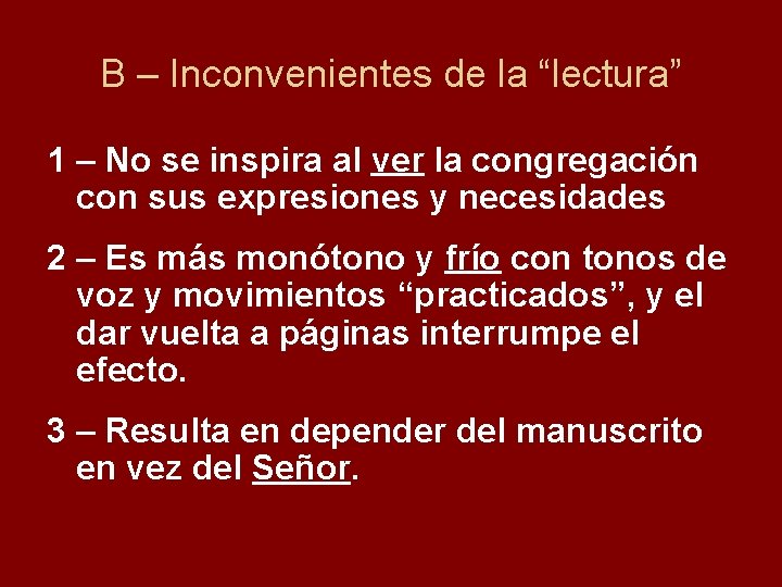 B – Inconvenientes de la “lectura” 1 – No se inspira al ver la