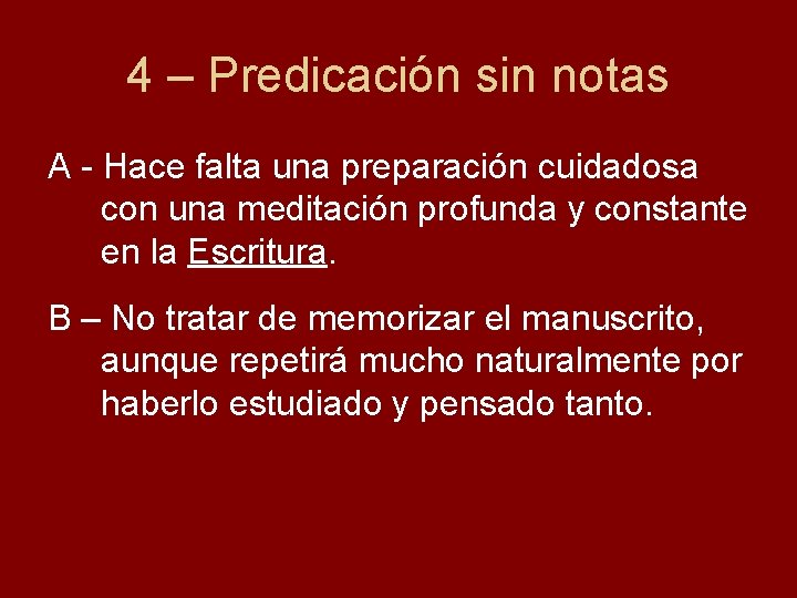 4 – Predicación sin notas A - Hace falta una preparación cuidadosa con una