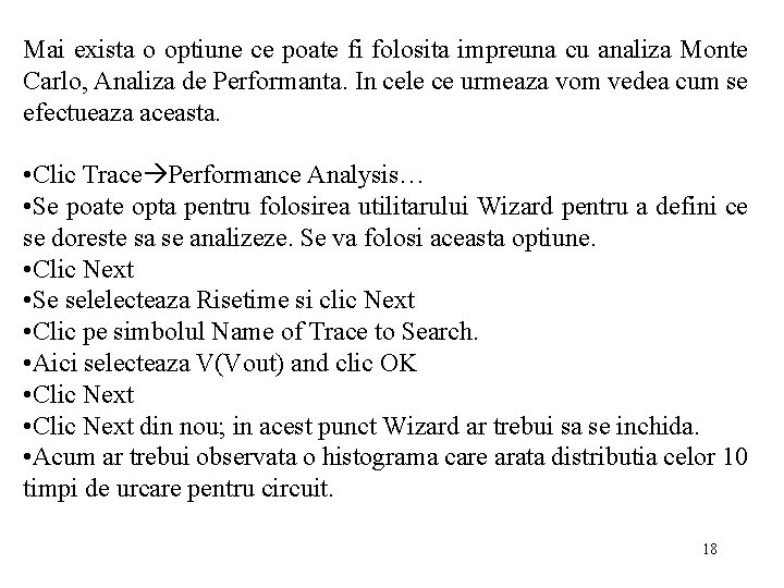 Mai exista o optiune ce poate fi folosita impreuna cu analiza Monte Carlo, Analiza