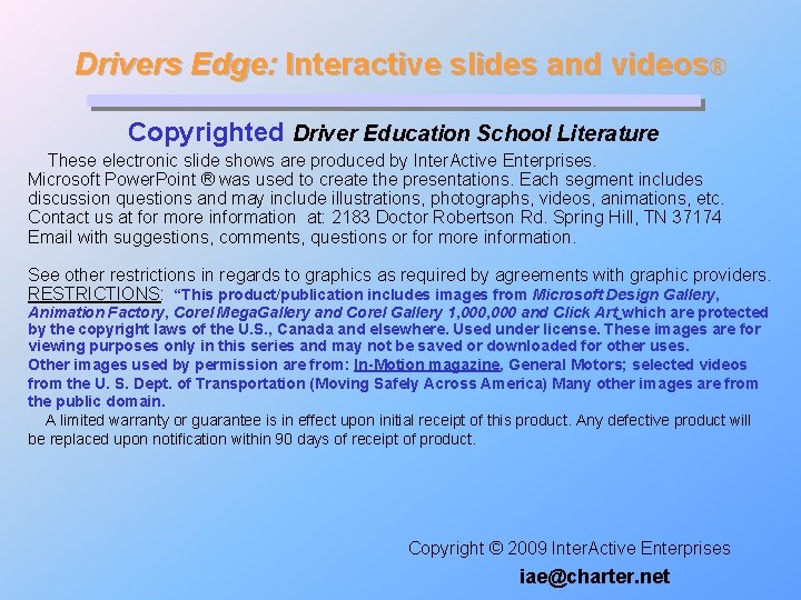 Drivers Edge: Interactive slides and videos® Copyrighted Driver Education School Literature These electronic slide