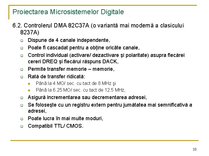 Proiectarea Microsistemelor Digitale 6. 2. Controlerul DMA 82 C 37 A (o variantă mai