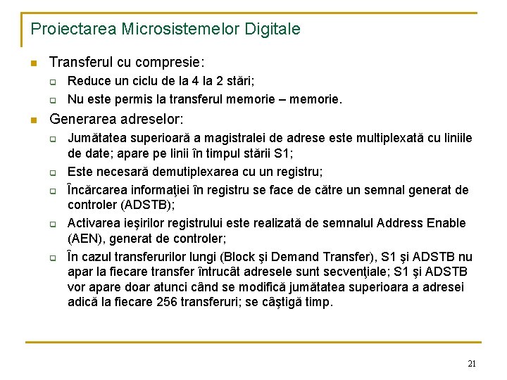 Proiectarea Microsistemelor Digitale n Transferul cu compresie: q q n Reduce un ciclu de