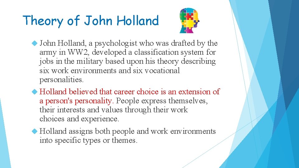 Theory of John Holland, a psychologist who was drafted by the army in WW