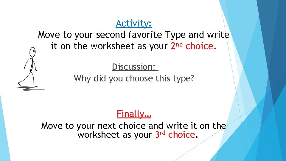 Activity: Move to your second favorite Type and write it on the worksheet as