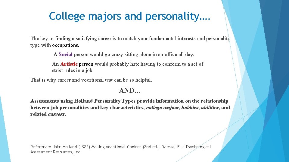 College majors and personality…. The key to finding a satisfying career is to match