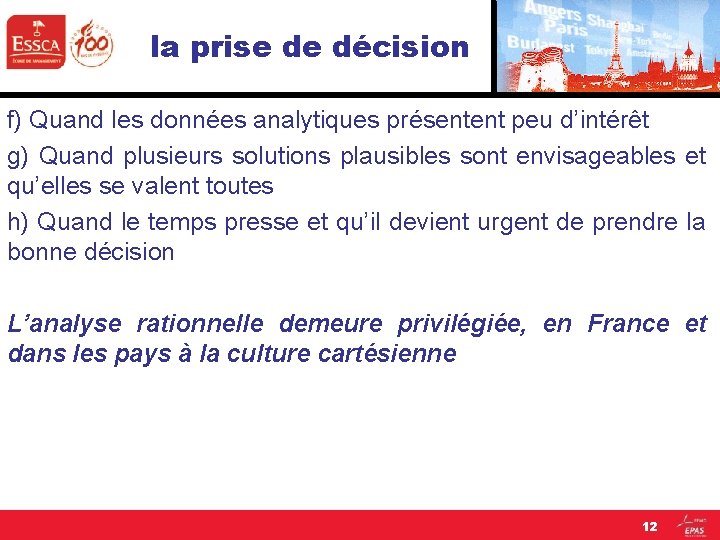 la prise de décision f) Quand les données analytiques présentent peu d’intérêt g) Quand