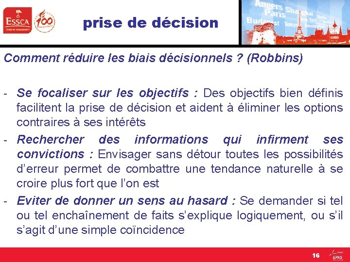 prise de décision Comment réduire les biais décisionnels ? (Robbins) - Se focaliser sur