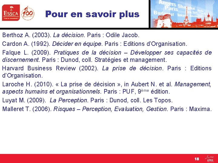 Pour en savoir plus Berthoz A. (2003). La décision. Paris : Odile Jacob. Cardon