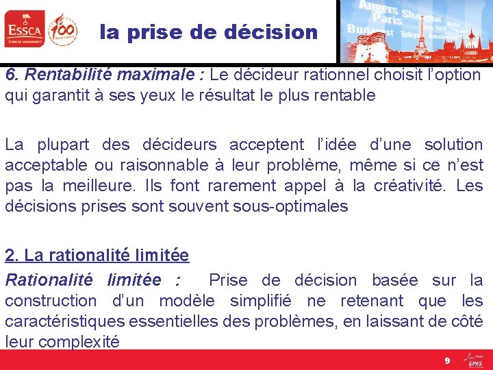 la prise de décision 6. Rentabilité maximale : Le décideur rationnel choisit l’option qui