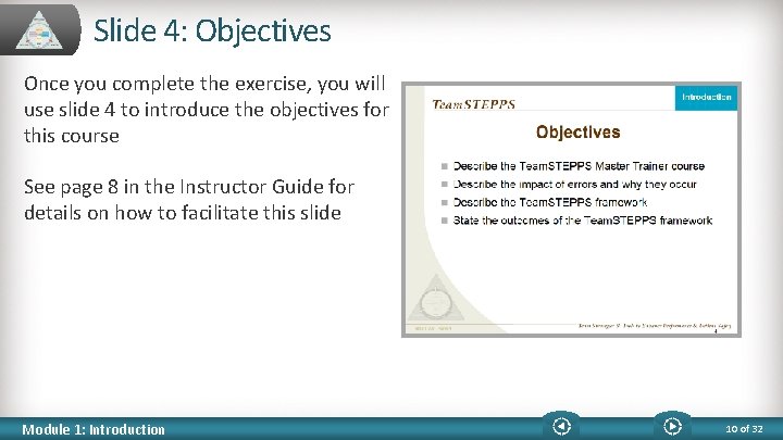 Slide 4: Objectives Once you complete the exercise, you will use slide 4 to