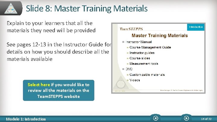 Slide 8: Master Training Materials Explain to your learners that all the materials they