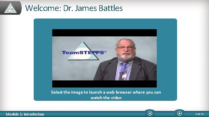 Welcome: Dr. James Battles Select the image to launch a web browser where you