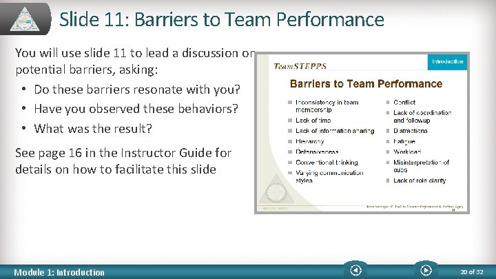 Slide 11: Barriers to Team Performance You will use slide 11 to lead a