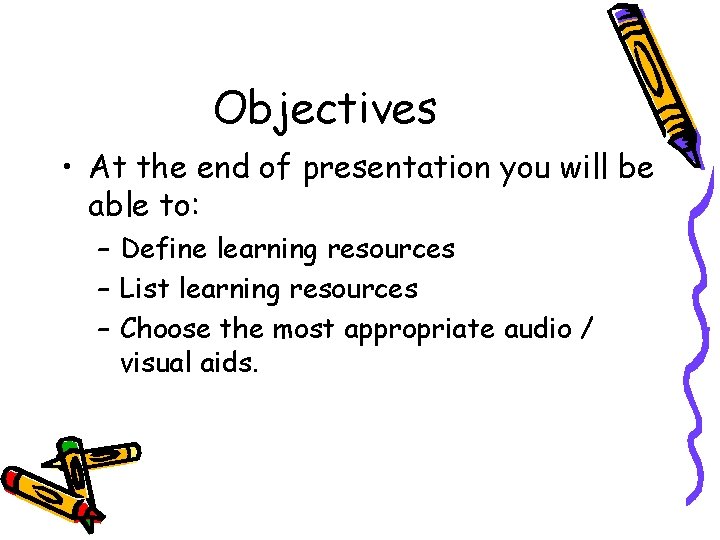 Objectives • At the end of presentation you will be able to: – Define