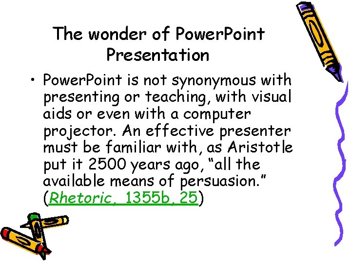 The wonder of Power. Point Presentation • Power. Point is not synonymous with presenting