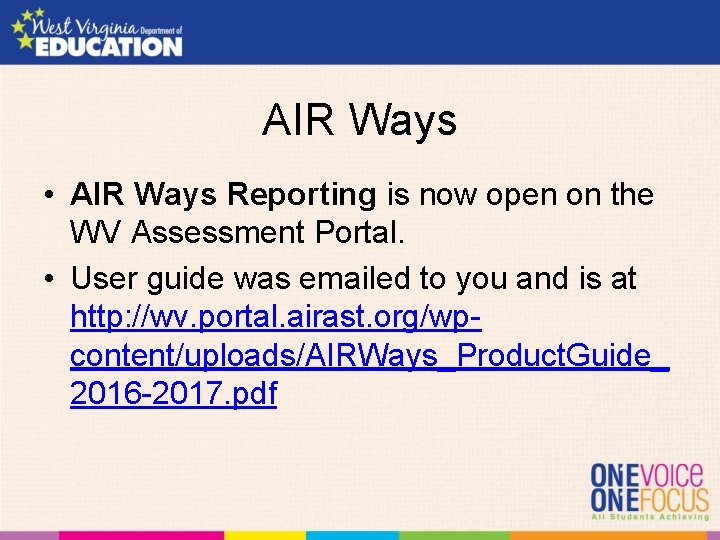 AIR Ways • AIR Ways Reporting is now open on the WV Assessment Portal.