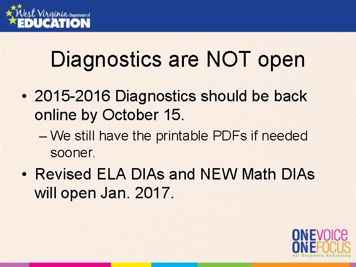 Diagnostics are NOT open • 2015 -2016 Diagnostics should be back online by October