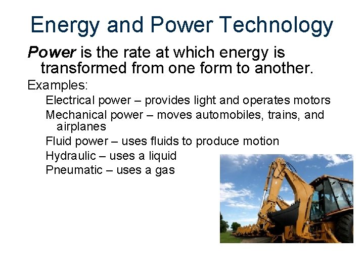 Energy and Power Technology Power is the rate at which energy is transformed from