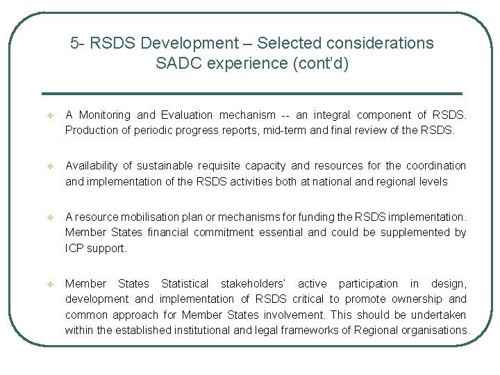 5 - RSDS Development – Selected considerations SADC experience (cont’d) v A Monitoring and 5 - RSDS Development – Selected considerations SADC experience (cont’d) v A Monitoring and