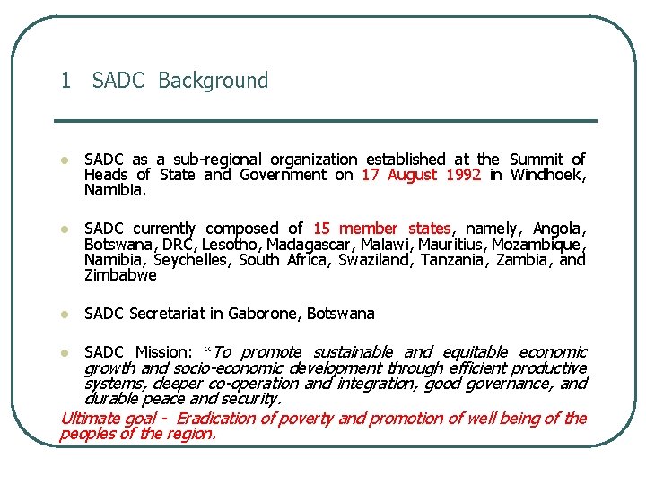 1 SADC Background l SADC as a sub-regional organization established at the Summit of 1 SADC Background l SADC as a sub-regional organization established at the Summit of