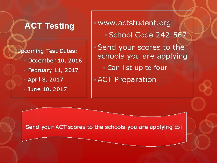 ACT Testing • Upcoming Test Dates: • December 10, 2016 • February 11, 2017