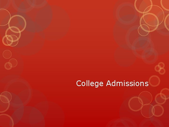College Admissions College Admissions