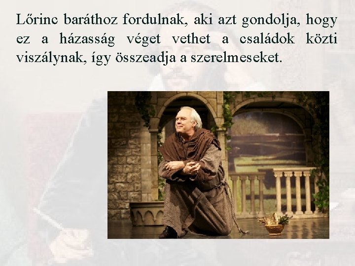 Lőrinc baráthoz fordulnak, aki azt gondolja, hogy ez a házasság véget vethet a családok Lőrinc baráthoz fordulnak, aki azt gondolja, hogy ez a házasság véget vethet a családok