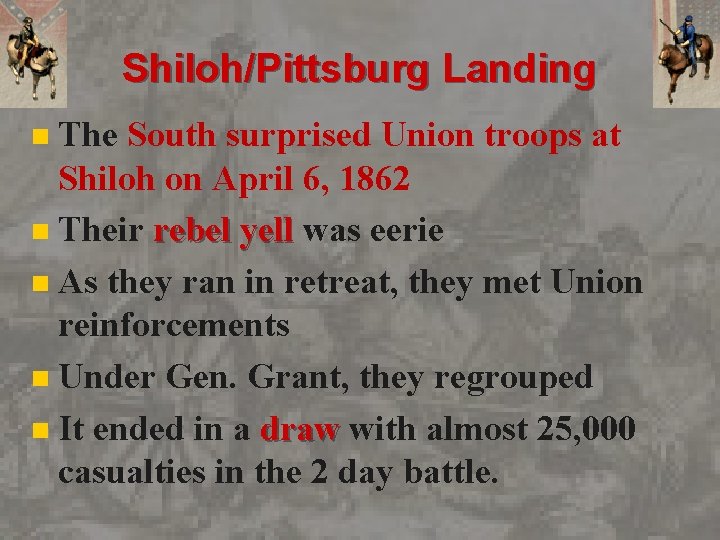 Shiloh/Pittsburg Landing The South surprised Union troops at Shiloh on April 6, 1862 n