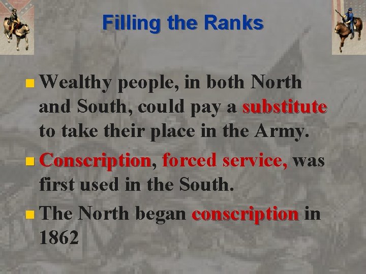 Filling the Ranks n Wealthy people, in both North and South, could pay a
