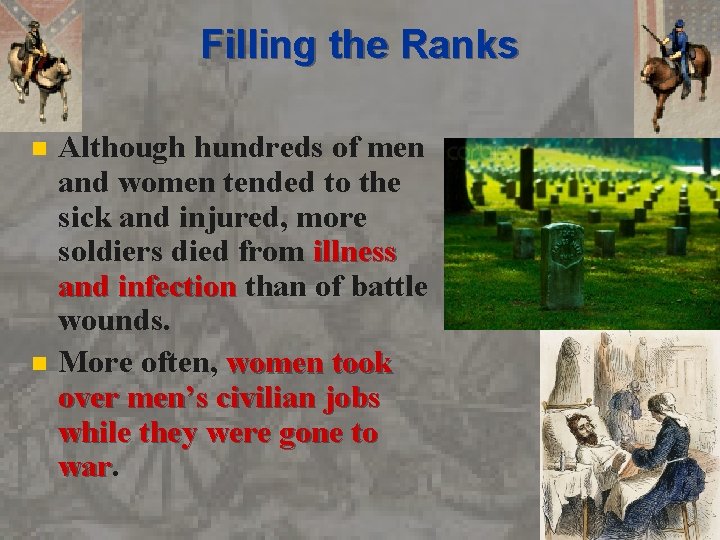 Filling the Ranks n n Although hundreds of men and women tended to the