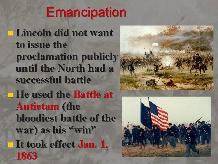 Emancipation n Lincoln did not want to issue the proclamation publicly until the North
