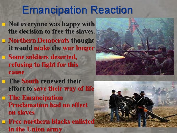 Emancipation Reaction n n n Not everyone was happy with the decision to free