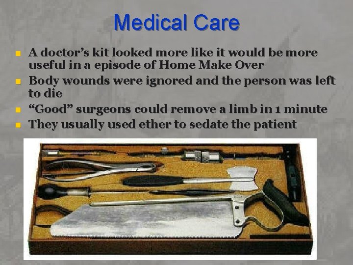 Medical Care n n A doctor’s kit looked more like it would be more