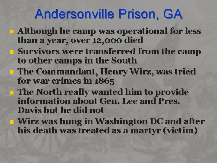 Andersonville Prison, GA n n n Although he camp was operational for less than