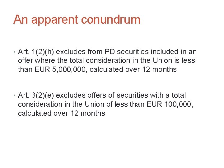 11 An apparent conundrum • Art. 1(2)(h) excludes from PD securities included in an