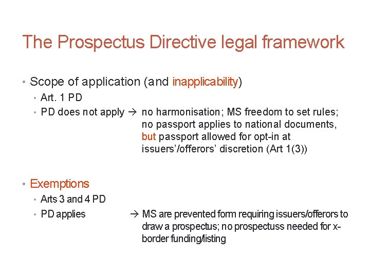 12 The Prospectus Directive legal framework • Scope of application (and inapplicability) • Art.