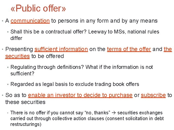  «Public offer» • A communication to persons in any form and by any