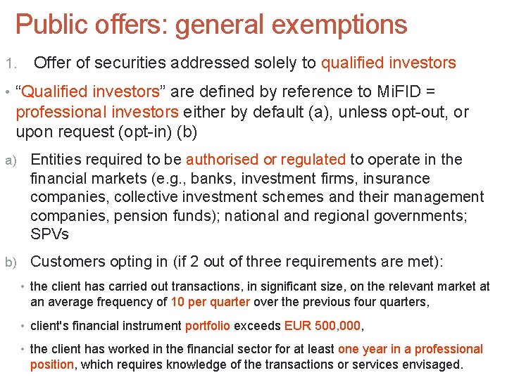 Public offers: general exemptions 1. Offer of securities addressed solely to qualified investors •