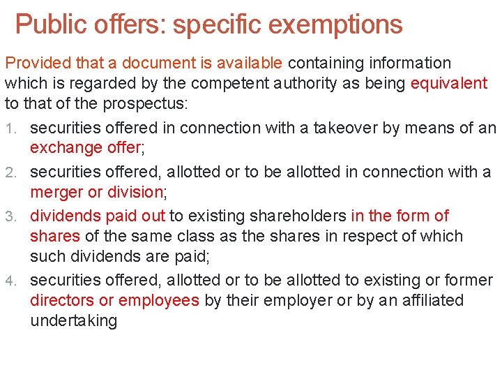 Public offers: specific exemptions Provided that a document is available containing information which is