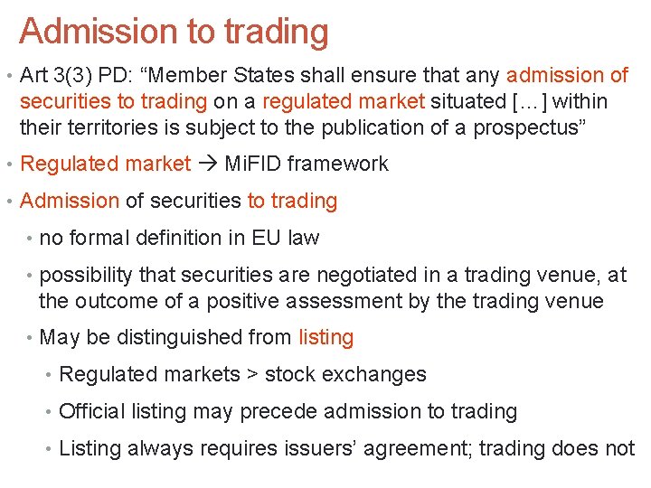 Admission to trading • Art 3(3) PD: “Member States shall ensure that any admission