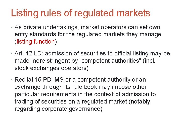 23 Listing rules of regulated markets • As private undertakings, market operators can set