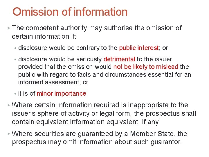 Omission of information 27 • The competent authority may authorise the omission of certain