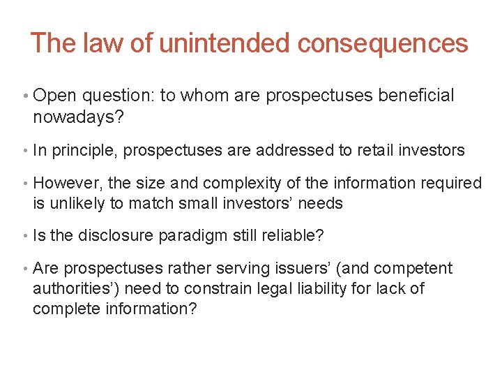 3 The law of unintended consequences • Open question: to whom are prospectuses beneficial