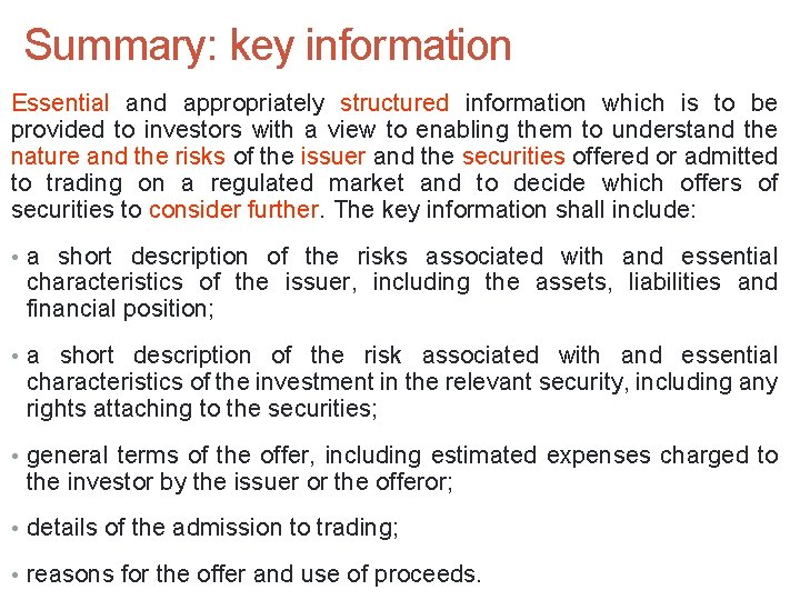 Summary: key information Essential and appropriately structured information which is to be provided to