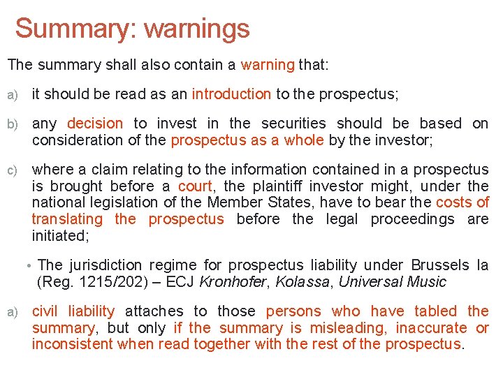 Summary: warnings The summary shall also contain a warning that: a) it should be